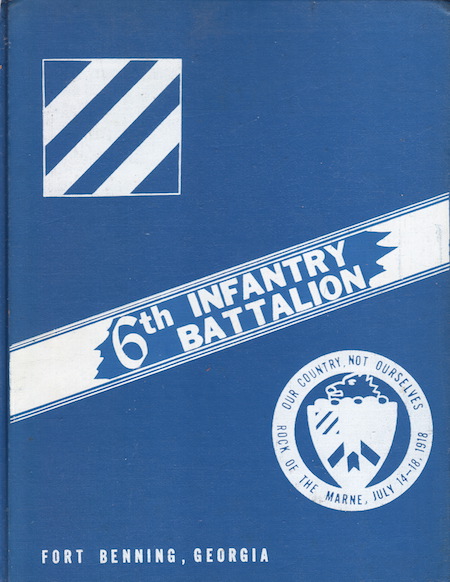 6th Infantry Battalion 3rd Inf Div Ft. Benning hc $7.00