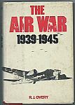 WW2 "The Air War 1939-1945 by R.J. Overy hc dj $10.00